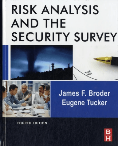 Risk Analysis and the Security Survey av James F. (James F. Broder CFE CPP FACFE Independent Security Consultant San Marino CA USA) Broder, Eugene (Pr
