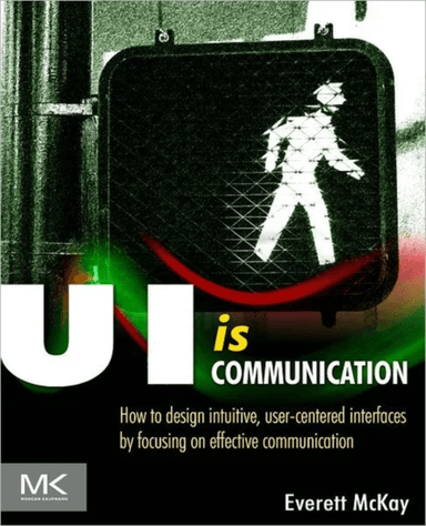 UI is Communication av Everett N (is principal of UX Design Edge a user experience design training and consulting firm specializing in helping non-des