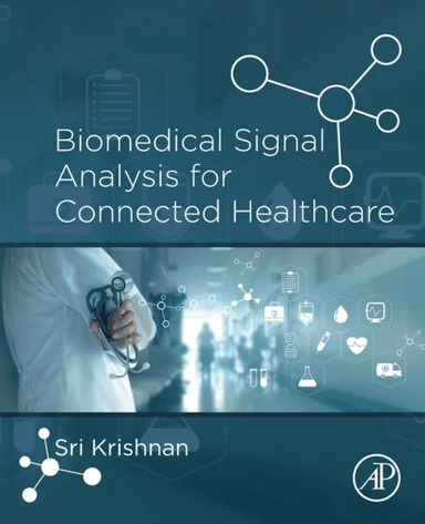 Biomedical Signal Analysis for Connected Healthcare av Sridhar (Affiliate Scientist Keenan Research Centre for Biomedical Science St. Michael's H