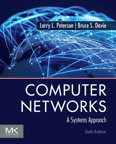 Computer Networks av Larry L. (Open Networking Foundation) Peterson, Bruce S. (VMware APJ) Davie