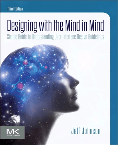 Designing with the Mind in Mind av Jeff (President and Principal Consultant UI Wizards Inc.) Johnson