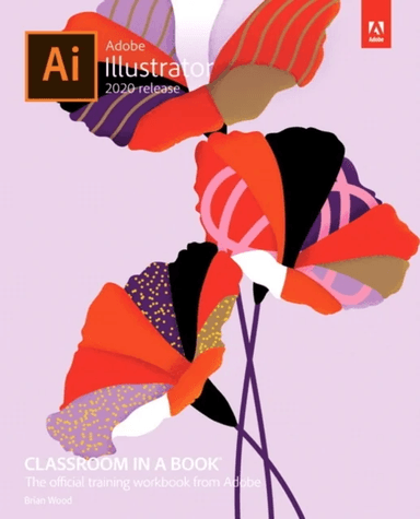 Adobe Illustrator Classroom in a Book (2020 release) av Brian Wood