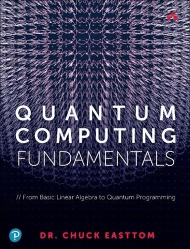 Quantum Computing Fundamentals av William (Chuck) Easttom II