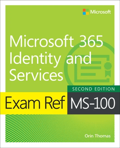 Exam Ref MS-100 Microsoft 365 Identity and Services av Orin Thomas