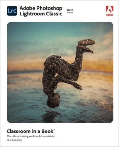 Adobe Photoshop Lightroom Classic Classroom in a Book (2022 release) av Rafael Concepcion