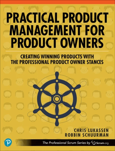 Practical Product Management for Product Owners av Chris Lukassen, Robbin Schuurman