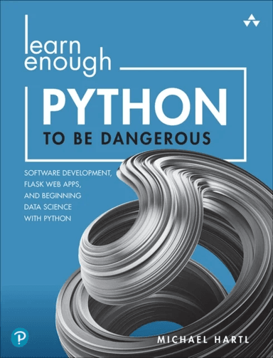 Learn Enough Python to Be Dangerous av Michael Hartl