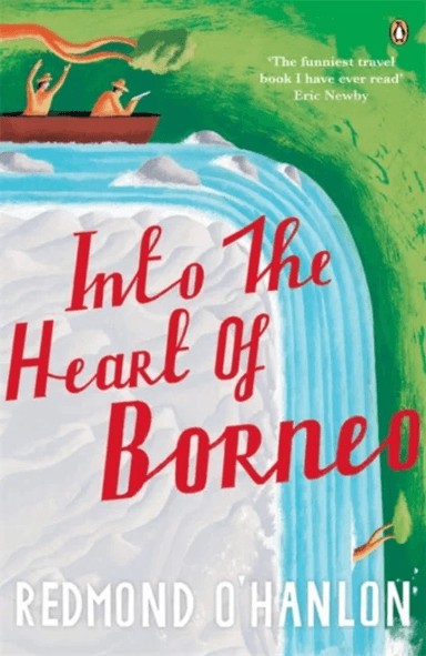 Into the Heart of Borneo av Redmond O'Hanlon