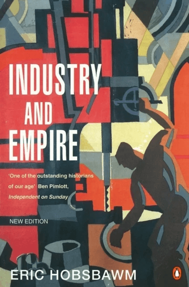 Industry and Empire av E J Hobsbawm