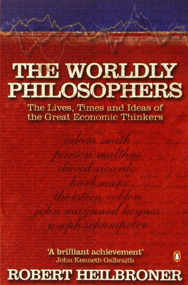 The Worldly Philosophers av Robert L Heilbroner