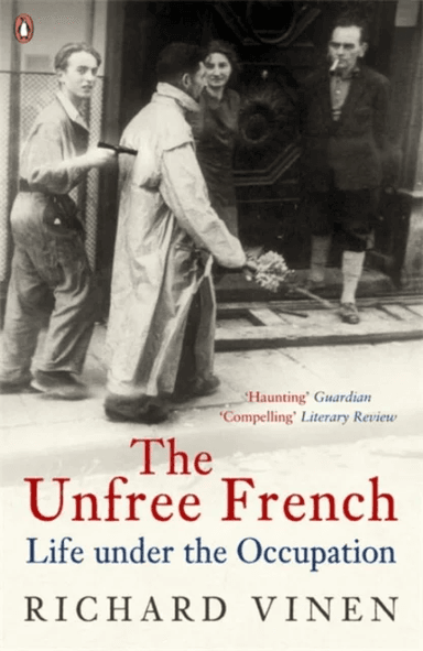 The Unfree French av Richard Vinen