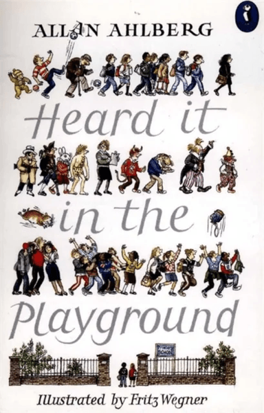 Heard it in the Playground av Allan Ahlberg
