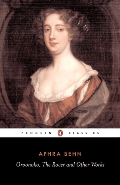 Oroonoko, the Rover and Other Works av Aphra Behn