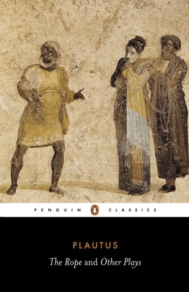 The Rope and Other Plays av Plautus