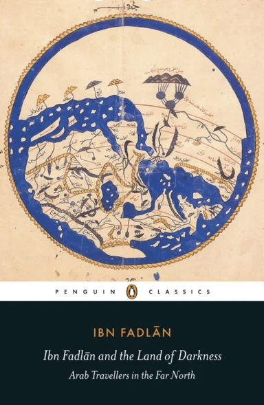 Ibn Fadlan and the land of darkness ; Ibn Fadlan and the land of darkness av Ibn Fadlan
