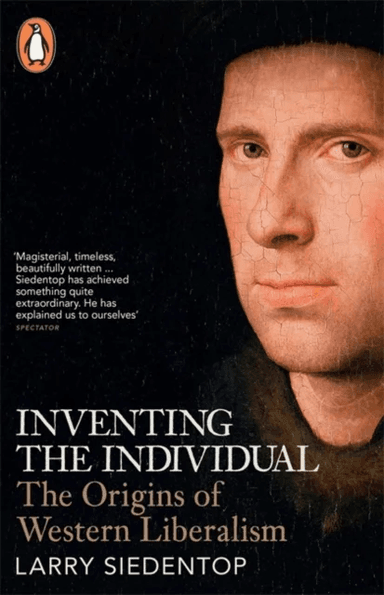 Inventing the Individual av Larry Siedentop