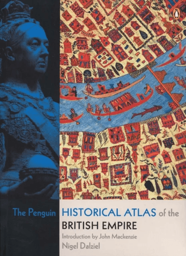 The Penguin Historical Atlas of the British Empire av Nigel Dalziel
