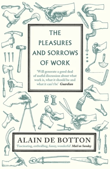 The Pleasures and Sorrows of Work av Alain De Botton