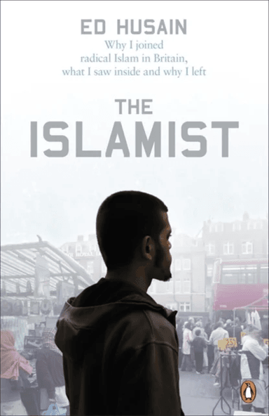 The Islamist av Ed Husain