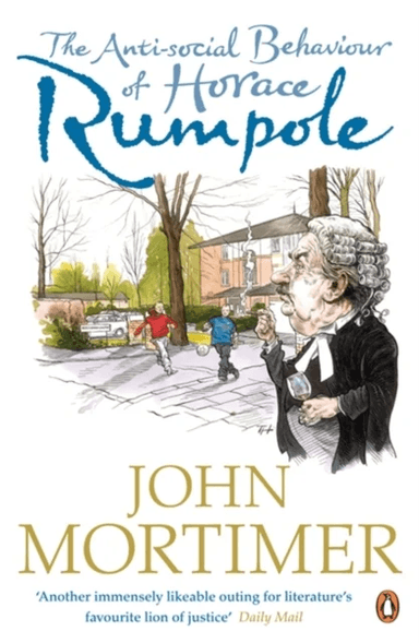 The Anti-social Behaviour of Horace Rumpole av John Mortimer