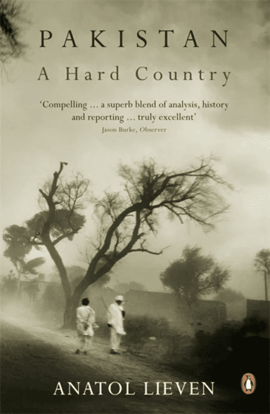 Pakistan: A Hard Country av Anatol Lieven