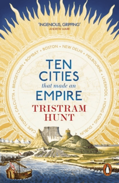 Ten Cities that Made an Empire av Tristram Hunt