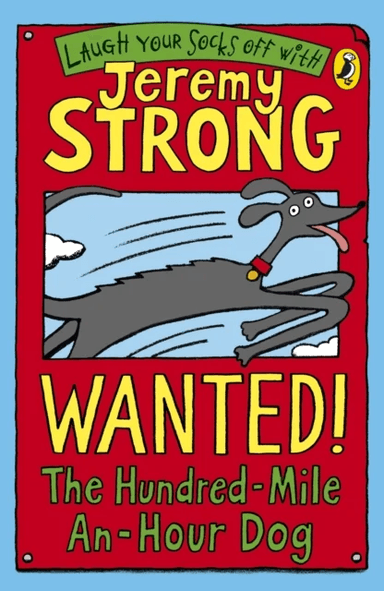 Wanted! The Hundred-Mile-An-Hour Dog av Jeremy Strong