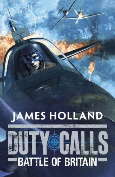Duty Calls: Battle of Britain av James Holland