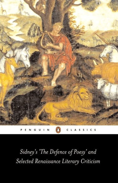 Sidney's 'The Defence of Poesy' and Selected Renaissance Literary Criticism av Gavin Alexander