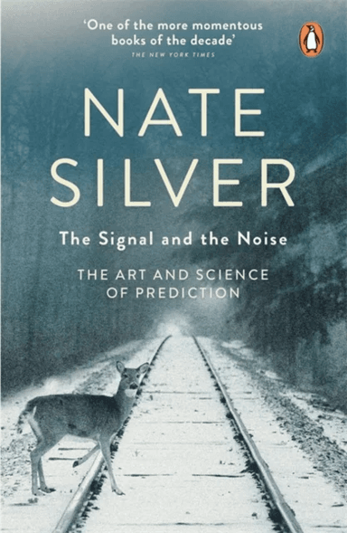 The Signal and the Noise av Nate Silver