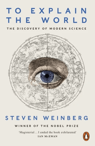 To Explain the World av Steven Weinberg