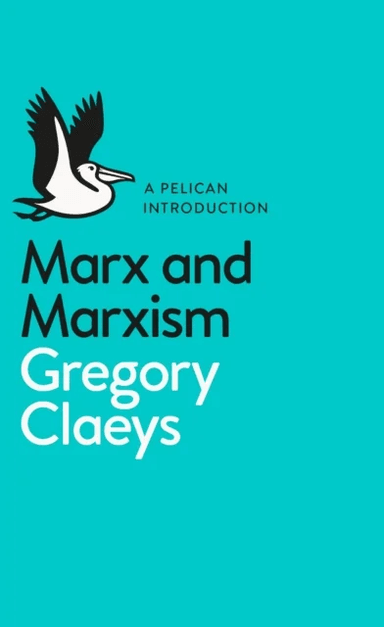 Marx and Marxism av Gregory Claeys