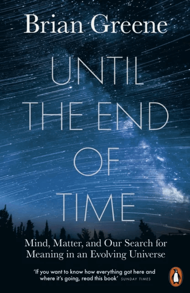 Until the End of Time av Brian Greene