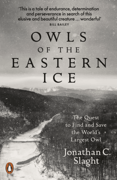 Owls of the Eastern Ice av Jonathan C. Slaght