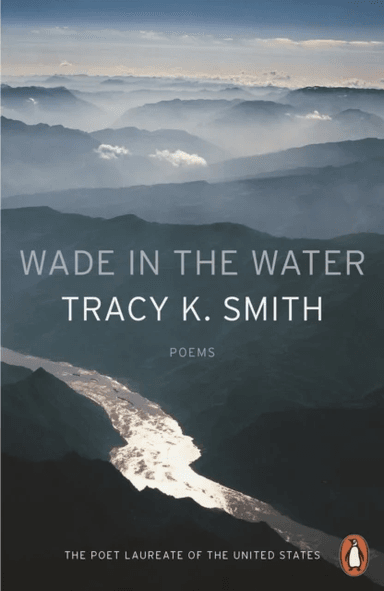 Wade in the Water av Tracy K. Smith