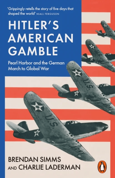 Hitler's American Gamble av Brendan Simms, Charlie Laderman