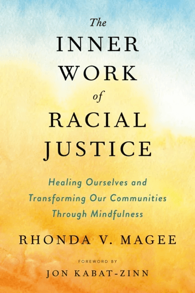 The Inner Work of Racial Justice av Rhonda V. (Rhonda V. Magee) Magee