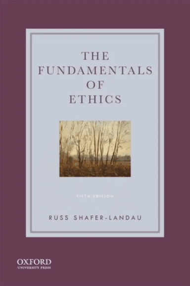 The Fundamentals of Ethics 5 Revised edition av Russ Shafer-Landau