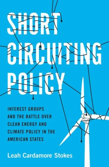 Short Circuiting Policy av Leah Cardamore (Assistant Professor of Political Science Assistant Professor of Political Science UC-Santa Barbara) Stokes