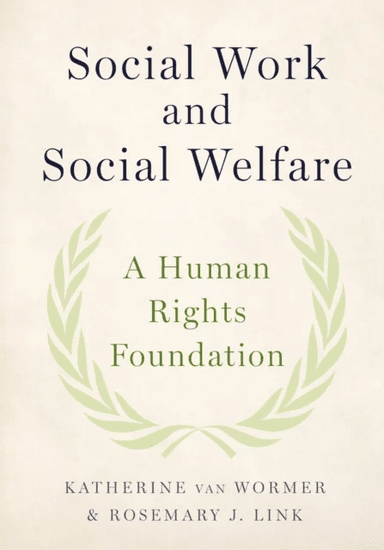 Social Work and Social Welfare av Katherine (Professor Professor University of Northern Iowa) van Wormer, Rosemary J. (Associate Vice President for Ac