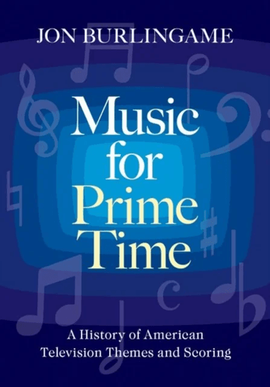 Music for Prime Time av Jon (Adjunct Assistant Professor Adjunct Assistant Professor University of Southern California) Burlingame