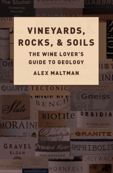 Vineyards, Rocks, and Soils av Alex (Emeritus Professor of Earth Sciences Emeritus Professor of Earth Sciences Aberystwyth University) Maltman