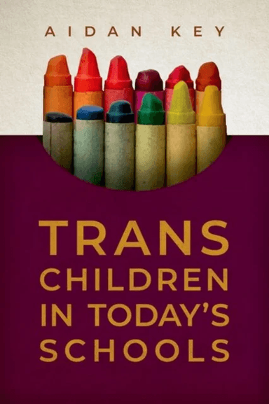 Trans Children in Today's Schools av Aidan (Founder Founder Gdner Diversity Trans Families) Key