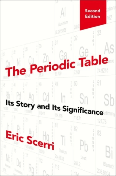 The Periodic Table av Eric (Lecturer in the Department of Chemistry and Biochemistry Lecturer in the Department of Chemistry and Biochemistry UCLA) Sc