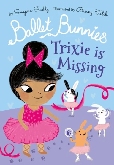 Ballet Bunnies: Trixie is Missing av Swapna Reddy