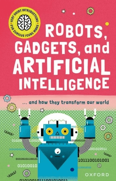 Very Short Introduction for Curious Young Minds: Robots, Gadgets, and Artificial Intelligence av Tom Jackson