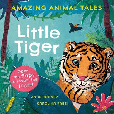 Amazing Animal Tales: Little Tiger av Anne Rooney