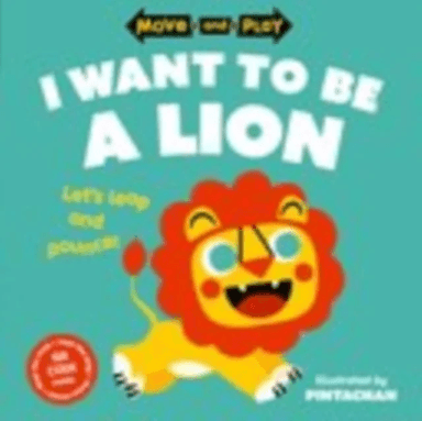 Move and Play: I Want to Be a Lion av Oxford Children's Books