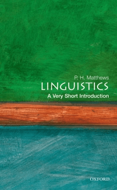 Linguistics: A Very Short Introduction av P. H. (Professor of Linguistics Cambridge University Matthews, Cambridge) Fellow of St John's College