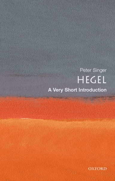 Hegel: A Very Short Introduction av Peter ( Princeton University) Singer